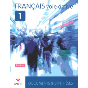 Français Voie Active 1 - Documents & synthèses - Manuel